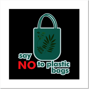 Say NO to Plastic Bags Posters and Art